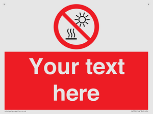 Custom prohibition Do not expose to direct sunlight or hot surface